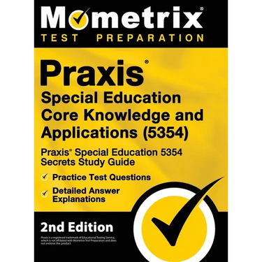 Praxis Special Education Core Knowledge and Applications (5354) - Praxis Special Education 5354 Secrets Study Guide, Practice Test Questions, Detailed
