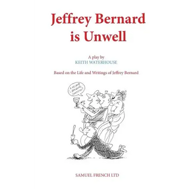 Jeffrey Bernard is Unwell