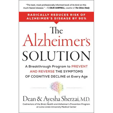 The Alzheimer's Solution: A Breakthrough Program to Prevent and Reverse the Symptoms of Cognitive Decline at Every Age