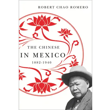 The Chinese in Mexico, 1882-1940