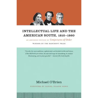 Intellectual Life and the American South, 1810-1860: An Abridged Edition of Conjectures of Order