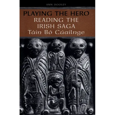 Playing the Hero: Reading the T�in B� Cuailnge