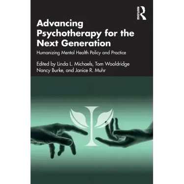 Advancing Psychotherapy for the Next Generation: Humanizing Mental Health Policy and Practice