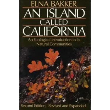 An Island Called California: An Ecological Introduction to Its Natural Communities