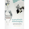 Transatlantic Disbelonging: Unruliness, Pleasure, and Play in Nigerian Diasporic Women's Art