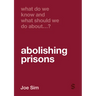 What Do We Know and What Should We Do about Abolishing Prisons?