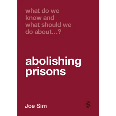 What Do We Know and What Should We Do about Abolishing Prisons?