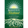 Rooted to Radiant: 365 Days to Ground, Grow and Glow