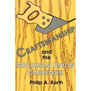 Craftsmanship and the Michigan Union Carpenter