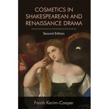 Cosmetics in Shakespearean and Renaissance Drama