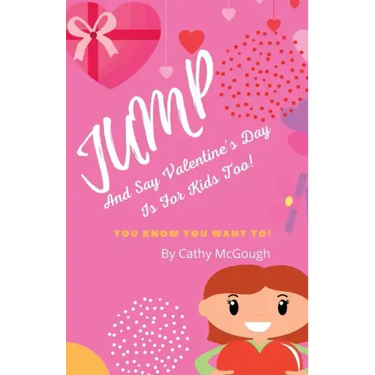 Jump and Say Valentine's Day Is for Kids Too!