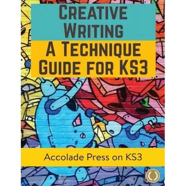 Creative Writing For KS3: A Technique Guide