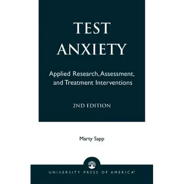 Test Anxiety: Applied Research, Assessment, and Treatment Interventions