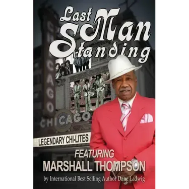 Last Man Standing: The Chi-Lites Featuring Marshall Thompson