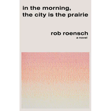 In the Morning, the City Is the Prairie