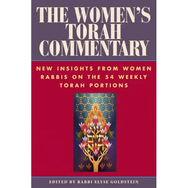 The Women's Torah Commentary: New Insights from Women Rabbis on the 54 Weekly Torah Portions