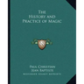 The History and Practice of Magic
