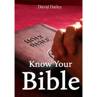 Know Your Bible: All 66 Books of the Bible Summarized and Explained