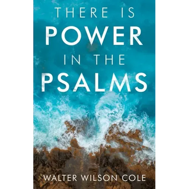 There Is Power in the Psalms