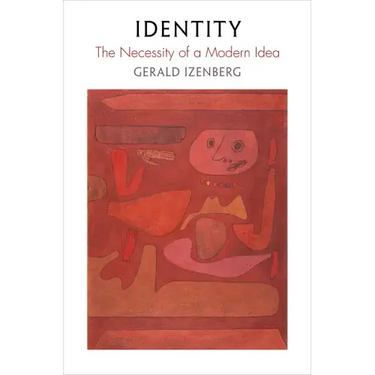 Identity: The Necessity of a Modern Idea