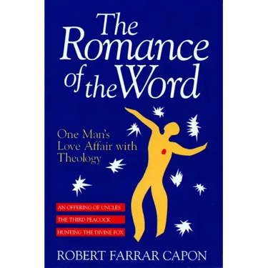 The Romance of the Word: One Man's Love Affair with Theology