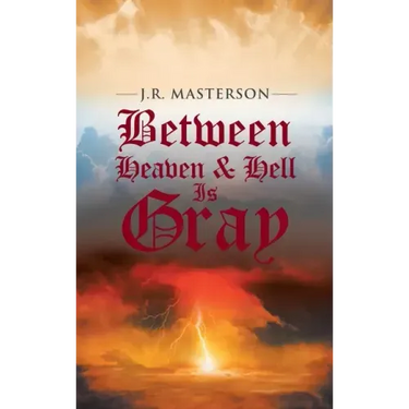 Between Heaven & Hell Is Gray