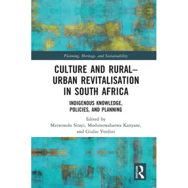 Culture and Rural-Urban Revitalisation in South Africa: Indigenous Knowledge, Policies, and Planning