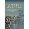 Opening Manassas: The Iron Brigade, Stonewall Jackson, and the Battle on Brawner's Farm, August 28, 1862