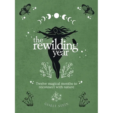 The Rewilding Year: Twelve magical months to reconnect with nature
