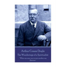 Arthur Conan Doyle - The Wanderings of a Spiritualist: "What one man can invent, another can discover."