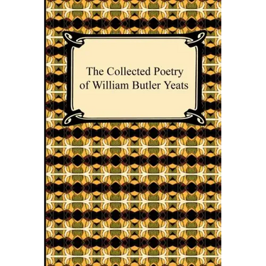 The Collected Poetry of William Butler Yeats