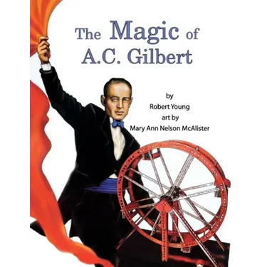 The Magic of A.C. Gilbert