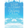 The Ups and Downs of Growing Older: Beyond Seventy Years of Living