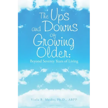 The Ups and Downs of Growing Older: Beyond Seventy Years of Living