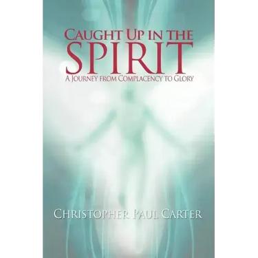 Caught Up in the Spirit