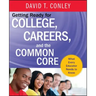 Getting Ready for College, Careers, and the Common Core: What Every Educator Needs to Know