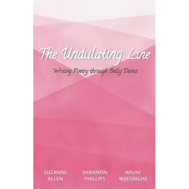 The Undulating Line: Writing Poetry through Belly Dance