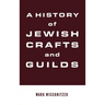A History of Jewish Crafts and Guilds