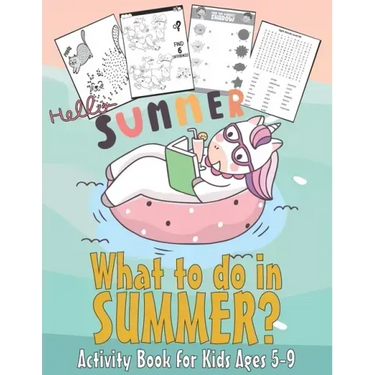 What to do in SUMMER? - Activity Book for Kids Ages 5-9: 99 Thing to do during summer - Unicorn Dot to Dot, Puzzles, Find shadow, Word Search and More