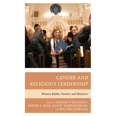 Gender and Religious Leadership: Women Rabbis, Pastors, and Ministers