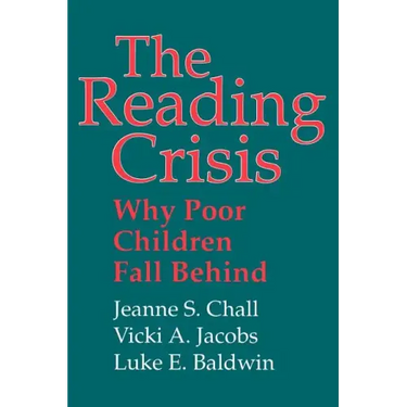 The Reading Crisis: Why Poor Children Fall Behind