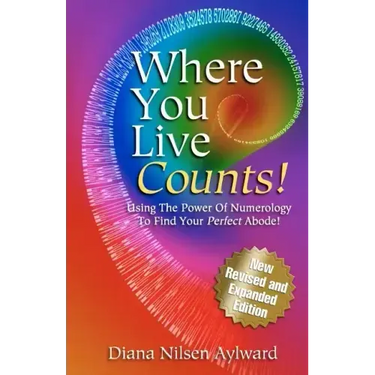Where You Live Counts!: Using the Power of Numerology to Find Your Perfect Abode!