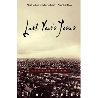 Last Year's Jesus: A Novella and Nine Stories
