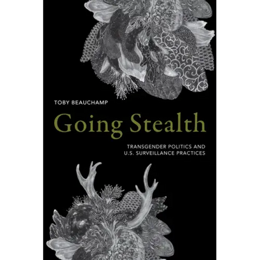 Going Stealth: Transgender Politics and U.S. Surveillance Practices