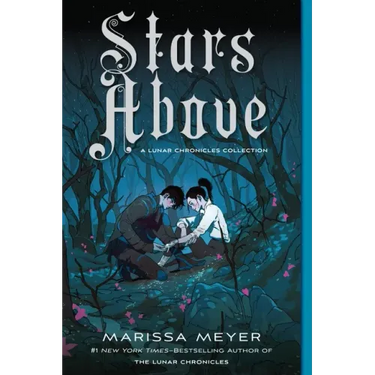 Stars Above: A Lunar Chronicles Collection