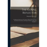 The Gospel Reflector: in Which the Doctrine of the Church of Jesus Christ of Latter-day Saints is Set Forth, and Scripture Evidence Adduced