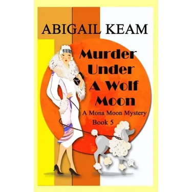 Murder Under A Wolf Moon: A 1930s Mona Moon Historical Cozy Mystery Book 5