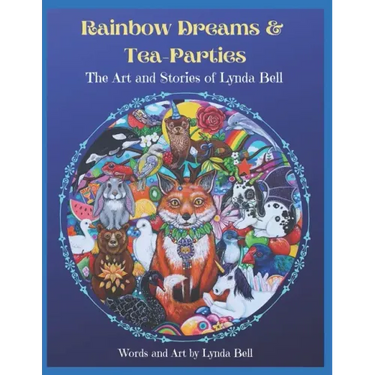 Rainbow Dreams and Tea-Parties: The Art and Stories of Lynda Bell