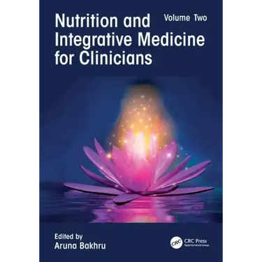 Nutrition and Integrative Medicine for Clinicians: Volume Two