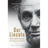 Our Lincoln: New Perspectives on Lincoln and His World